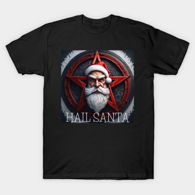 Hail SANTA T-Shirt by tocksickart